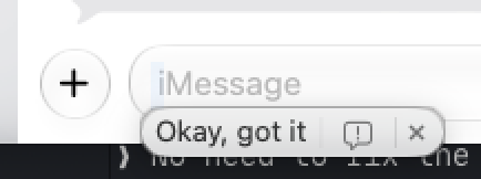 A small info tooltip showing a suggested reply just below the message entry input that reads “okay, got it.”