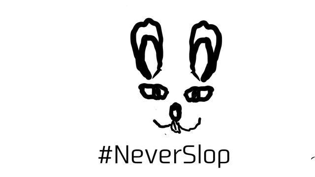 A crudely drawn bunny is adorned with the slogan #NeverSlop