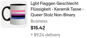 Angebot auf Ebay

Lgbt Flaggen Geschlecht Flüssigkeit - Keramik Tasse - Queer Stolz Non-Binary

Business $15.42 + 9.24 delivery

Das Bild zeigt eine Tasse mit Aufdruck einer Genderfluid-Pride-Flagge