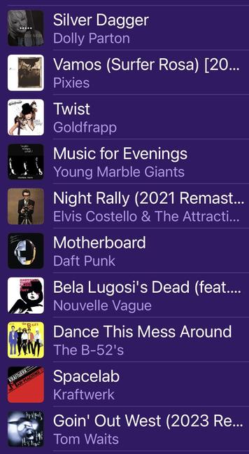 Silver Dagger - Dolly Parton
Vamos (Surfer Rosa) - Pixies
Twist - Goldfrapp
Music for Evenings - Young Marble Giants
Night Rally - Elvis Costello & The Attractions
Motherboard - Daft Punk
Bela Lugosi's Dead - Nouvelle Vague
Dance This Mess Around - The B-52's
Spacelab - Kraftwerk
Goin' Out West - Tom Waits