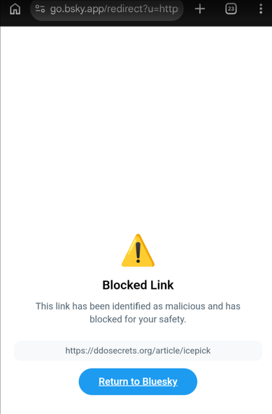 % go.bsky.app/redirect?u=http:

Blocked Link

This link has been identified as malicious and has
blocked for your safety.

https://ddosecrets.org/article/icepick

Return to Bluesky.